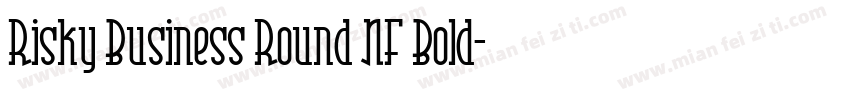 Risky Business Round NF Bold字体转换